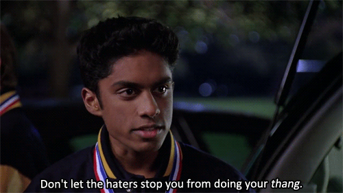 Mean-Girls-GIF-Kevin-G-Dont-Let-The-Haters-Stop-You-From-Doing-Your-Thang1.gif
